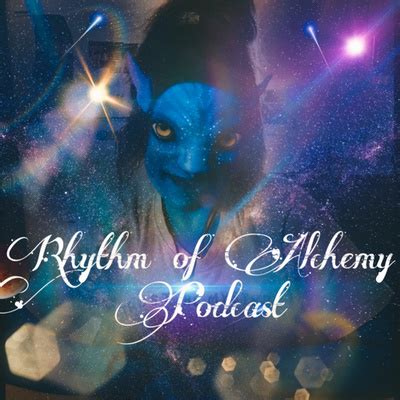 Rhythm Of Alchemy Podcast A Podcast On Spotify For Podcasters