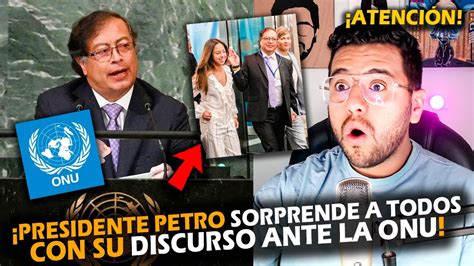 Atenci N Presidente Petro Sorprende A Todos Con Su Discurso Ante La