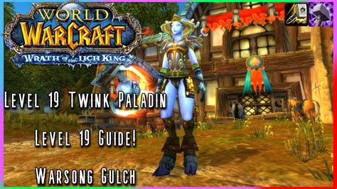 Wow Wotlk Classic Pvp Level 19 Twink Pally Guide Retribution Paladin