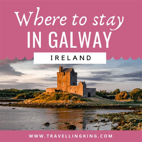 Where To Stay In Galway Most Comprehensive Guide For