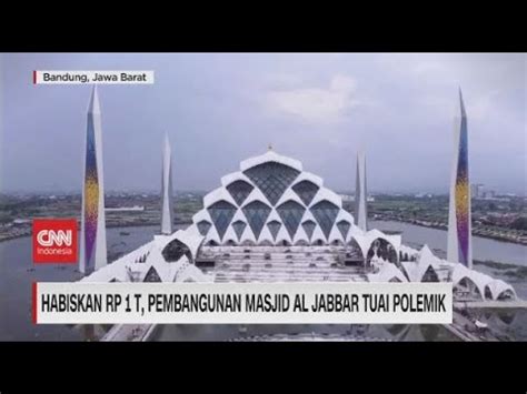 Habiskan Rp Triliun Pembangunan Masjid Al Jabbar Tuai Polemik Youtube