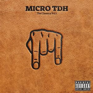 Micro TDH The Classics Vol 1 Lyrics And Tracklist Genius