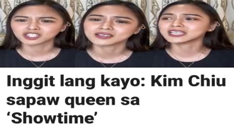 Inggit Lang Kayo Kim Chiu Sapaw Queen Sa Showtime Kim Chiu Galit Sa