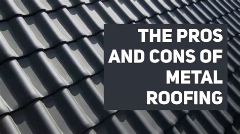 The Pros And Cons Of Metal Roofing Youtube