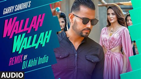 Watch Popular Punjabi Song Remix Wallah Wallah Sung By Garry Sandhu