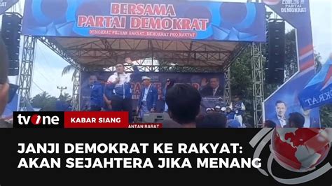 Kampanye Akbar Partai Demokrat Di Ketapang Kabar Siang TvOne YouTube