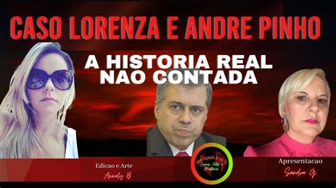 LORENZA PINHO A REAL HISTORIA NAO CONTADA YouTube