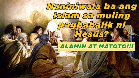 Naniniwala Ba Ang Islam Sa Muling Pagbabalik Hesus Amanahph Youtube