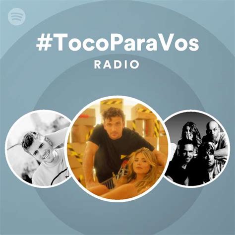 Tocoparavos Radio Playlist By Spotify Spotify