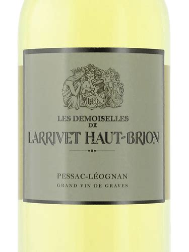 Château Larrivet Haut Brion Les Demoiselles Blanc Pessac Léognan