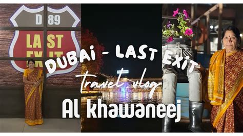 Ninja Nani Ka Last Exit Dubai Last Exit Al Khawaneej Walking Tour