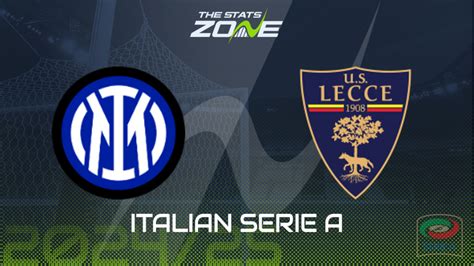 Inter Milan Vs Lecce Preview Prediction 2024 25 Italian Serie A The