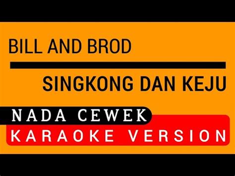 Karaoke Bill Brod Singkong Dan Keju Nada Cewek Youtube