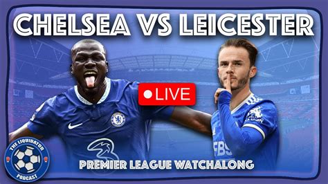 Chelsea Leicester Live Match Stream English Premier League