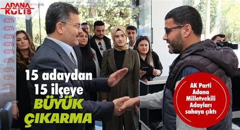 Adana Kul S Ak Parti Adana Milletvekili Adaylar Sahaya Kt