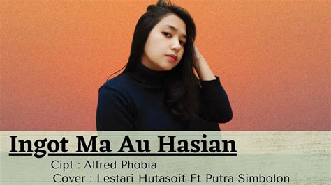 INGOT MA AU HASIAN LESTARI HUTASOIT Feat PUTRA SIMBOLON YouTube