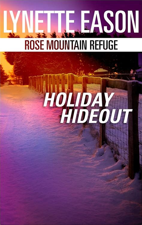 Holiday Hideout A Riveting Western Suspense Rose Mountain Refuge Book