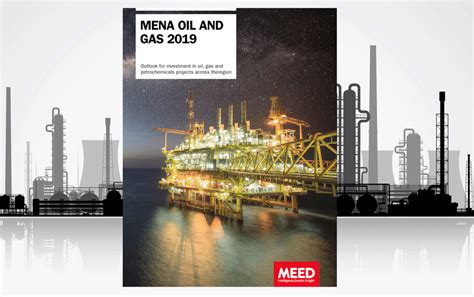 Meed Meed Reveals The Oil And Gas Projects To Watch In