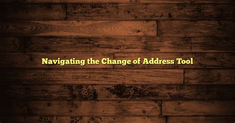 Navigating The Change Of Address Tool 9jaoncloud