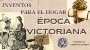 Inventos de la Época Victoriana para el hogar Funstorical Español