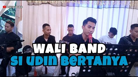 WALI BAND SI UDIN BERTANYA YouTube