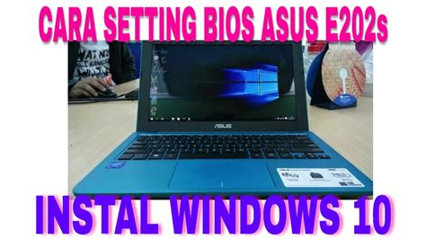 Cara Setting Bios Asus E202s Instal Ulang Windows 10 YouTube