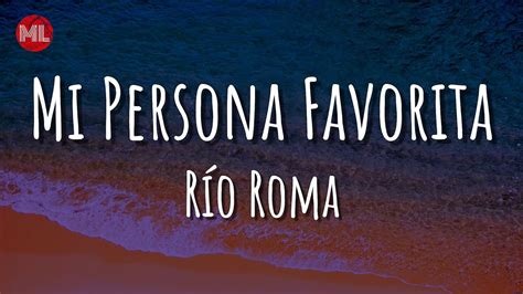 Río Roma Mi Persona Favorita Letra Lyrics YouTube