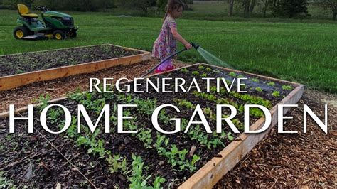 5 Principles Of Regenerative Agriculture For Your Home Garden Farm