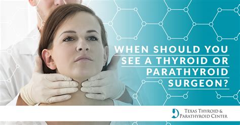 Thyroid Surgery Austin When Should You See A Thyroid Or Parathyroid