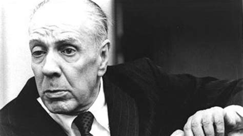 Borges Todo El Año Jorge Luis Borges Hay Quienes No Pueden Imaginar