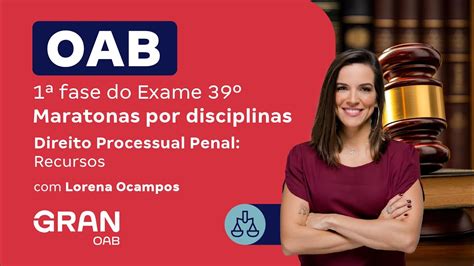 1ª Fase Do 39º Exame Oab Direito Processual Penal Recursos Youtube