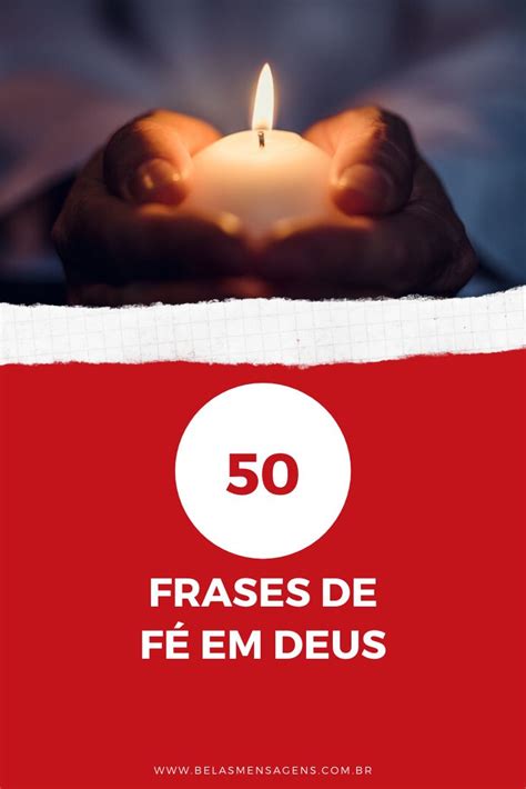 50 frases de fé em Deus porque dEle que vem nossa força Fé em deus