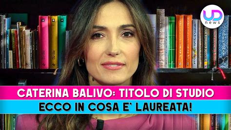 Caterina Balivo Ecco Qual È Il Suo Titolo Di Studio Video