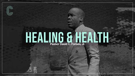 Healing Health Pastor David Forbes Jr YouTube