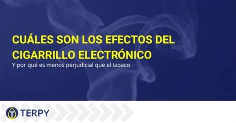 Cuáles Son Los Efectos Del Cigarrillo Electrónico Terpy