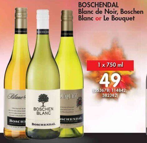 Boschendal Blanc De Noir Boschen Blanc Or Le Bouquet Ml Offer At Makro