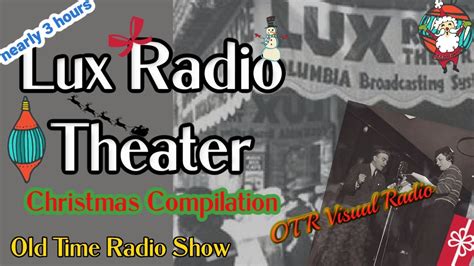 Lux Radio Theatre Christmas CompilationOld Time Radio Compilation OTR