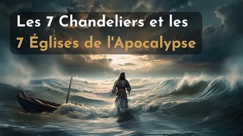 Apocalypse 1 à 3 Les 7 chandeliers et les 7 églises Explication QQLV