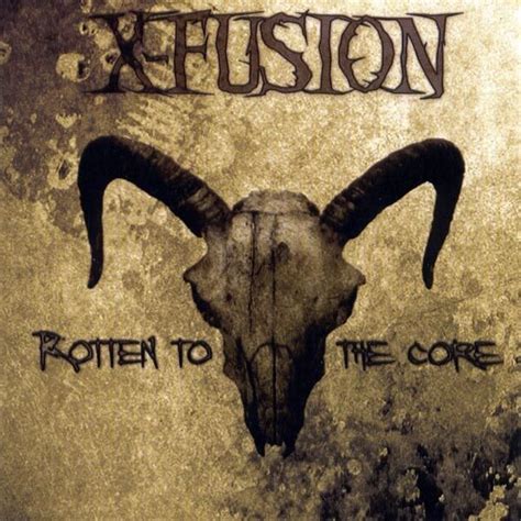 X Fusion Rotten To The Core Lyrics And Tracklist Genius