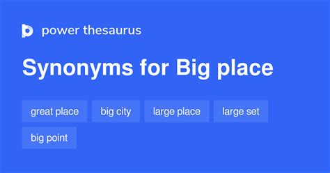 Big Place Synonyms 98 Words And Phrases For Big Place