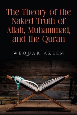 The Theory Of The Naked Truth Of Allah Muhammad And The Quran By