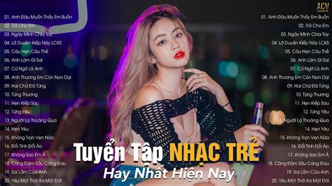 Nhạc Trẻ Hay Nhất Hiện Nay Tuyển Tập Nhạc Trẻ Hot Hit 2023 BXH Nhạc Trẻ Nhiều Người Nghe