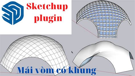 Sketchup Plugin Mái Vòm Khung Kính Youtube