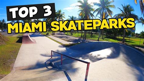 Top 3 MIAMI Florida Skateparks Florida Skateboarding YouTube