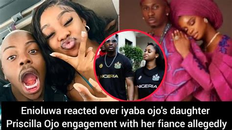 How Enioluwa Reacted Over Iyaba Ojo S Daughter Priscilla Ojo Engagement