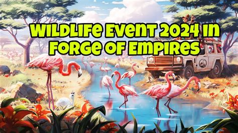 Wildlife Event 2024 In Forge Of Empires YouTube