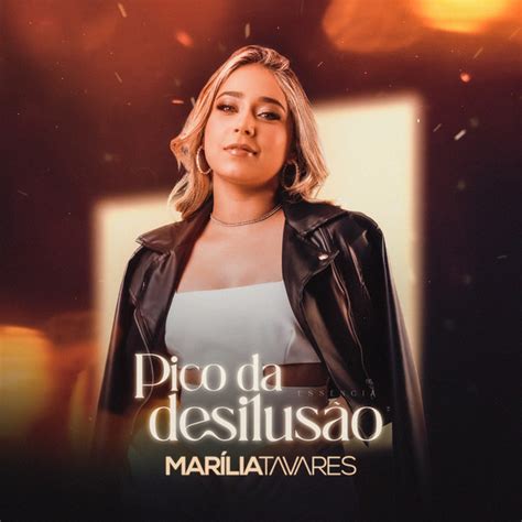 Pico Da Desilusão Song And Lyrics By Marília Tavares Spotify