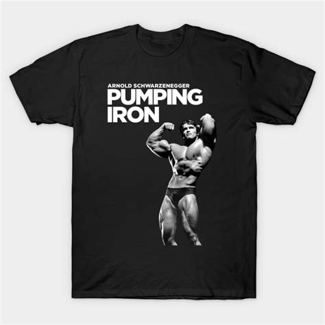 Arnold Schwarzenegger Pumping Iron Poster - Gym - T-Shirt | TeePublic