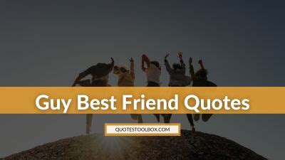 161 Heart-Warming Guy Best Friend Quotes (Tight)