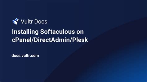 Installing Softaculous On Cpanel Directadmin Plesk Vultr Docs